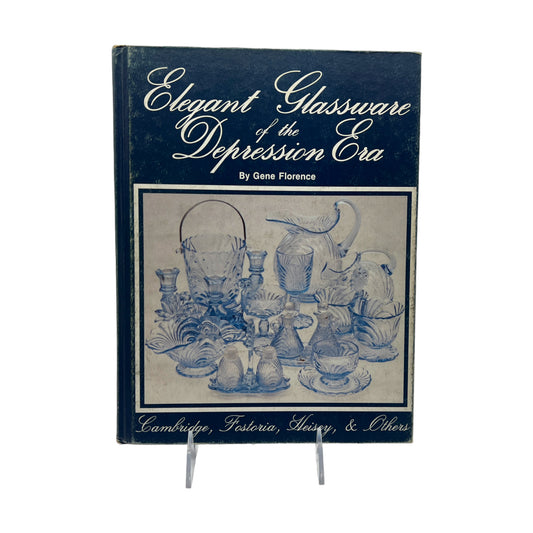 Elegant Glassware of The Depression Era - Reference Book - Price Guide  By Gene Florence